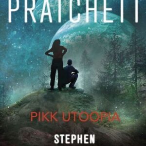 Pikk utoopia ,Sari Pikkmaa,  Terry Pratchett, Stephen Baxter
