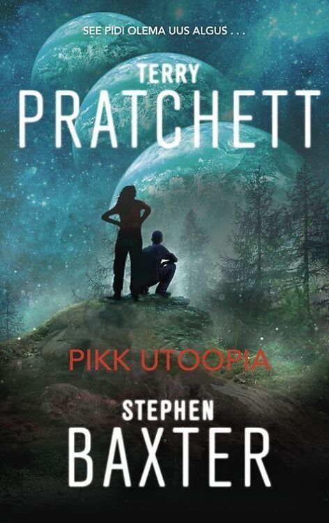 Pikk utoopia ,Sari Pikkmaa, Terry Pratchett, Stephen Baxter