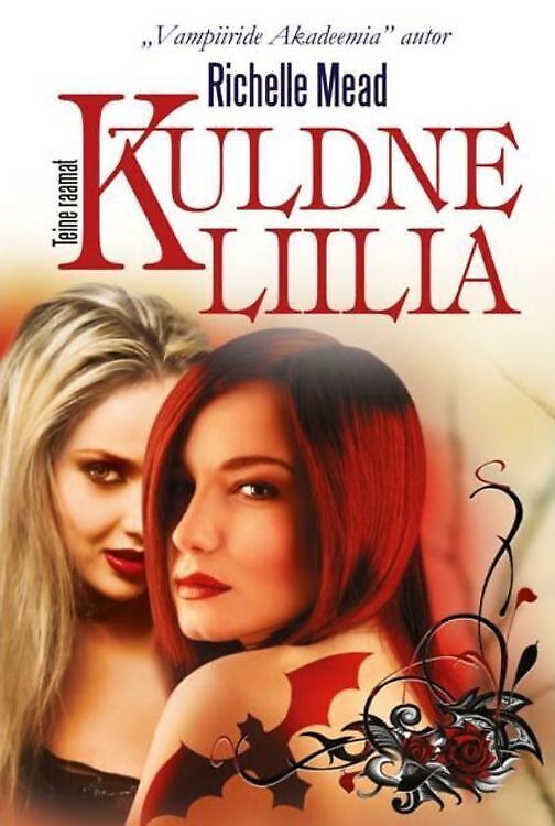Kuldne liilia. Teine raamat, sari Verevalem , Richelle Mead