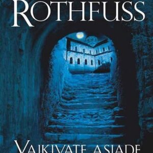 Vaikivate asjade aeglane settimine , Patrick Rothfuss