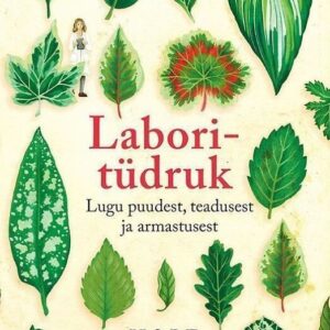 Laboritüdruk. Lugu puudest,teadusest ja armastus , Hope Jahren