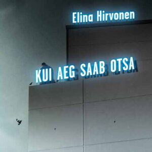 Kui aeg saab otsa, Elina Hirvonen
