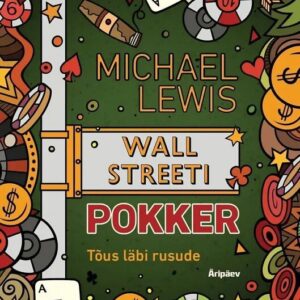 Michael Lewis Wall Streeti pokker Tõus läbi rusude