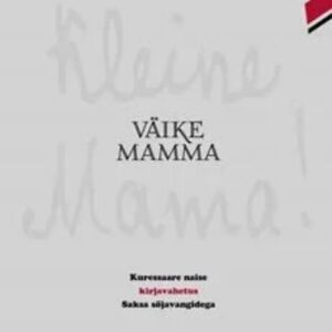 Väike mamma.Kuressaare naise kirjavahetus Saksa sõjavangideg