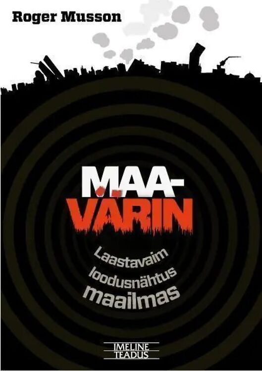 Roger Musson Maavärin: laastavaim loodusnähtus maailmas (V)