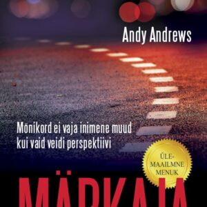 Märkaja. Mõnikord ei vaja inimene muud kui vaid veidi perspektiivi  Andy Andrews