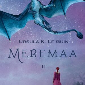 Ursula K. Le Guin Meremaa II Tehanu. Teine tuul