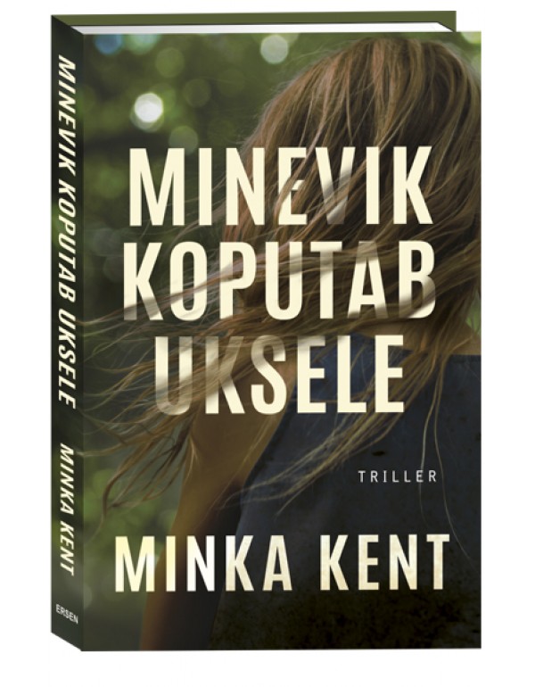 Minevik koputab uksele Minka Kent