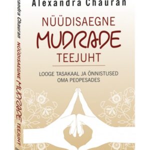 Alexandra Chauran Nüüdisaegne mudrade teejuht