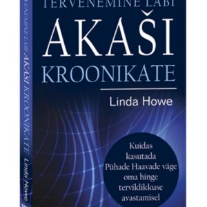 Tervenemine läbi Akaši kroonikate Linda Howe