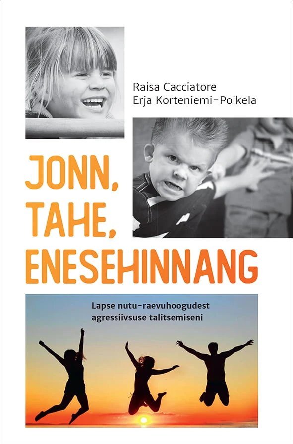 Jonn, tahe, enesehinnang Lapse nutu-raevuhoogudest agressiivsuse talitsemiseni