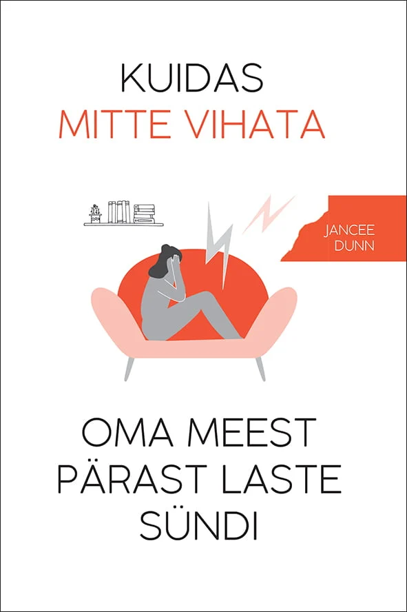 Jancee Dunn Kuidas mitte vihata oma meest pärast laste sündi