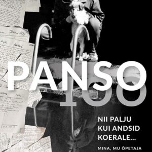Merle Karusoo Panso 100. Nii palju kui andsid koerale … Mina, mu õpetaja ja teised tegelased. 1