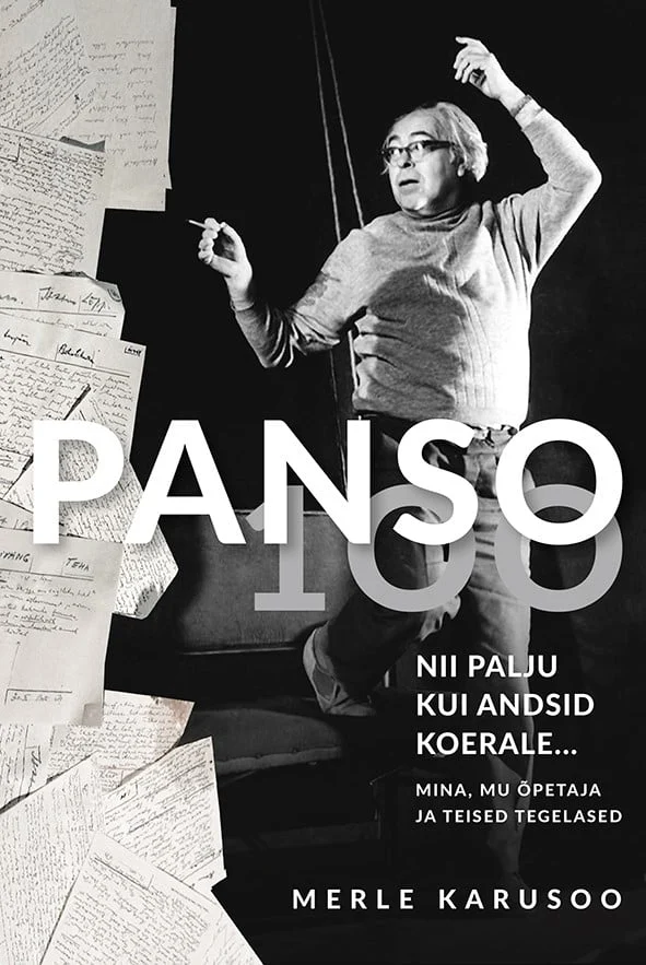 Merle Karusoo Panso 100. Nii palju kui andsid koerale … Mina, mu õpetaja ja teised tegelased. 2