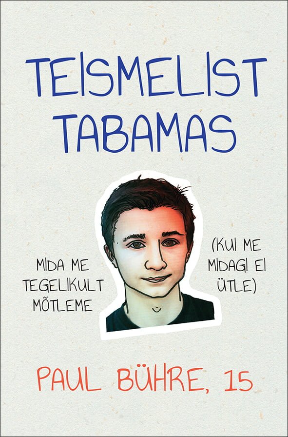 Teismelist tabamas Mida me tegelikult mõtleme Paul Bühre