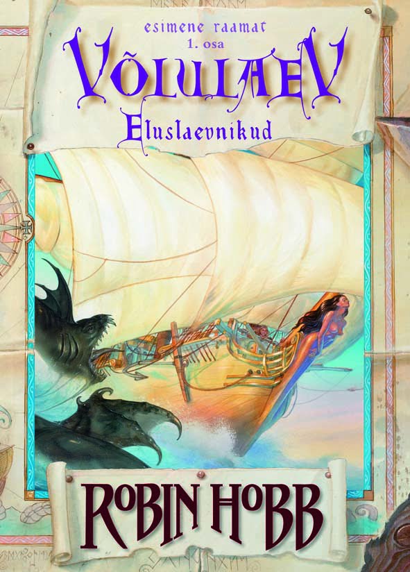 Robin Hobb Võlulaev. Eluslaevnike triloogia I raamat. 1. osa