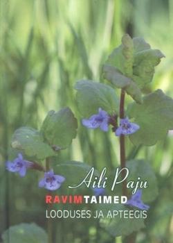 Ravimtaimed looduses ja apteegis , Aili Paju