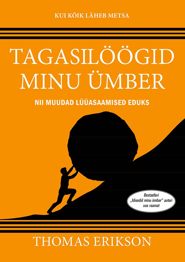 Thomas Erikson Tagasilöögid minu ümber Nii muudad lüüasaamised eduks