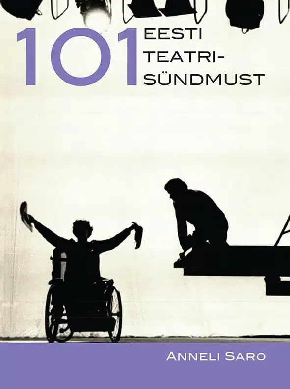 Anneli Saro 101 Eesti teatrisündmust