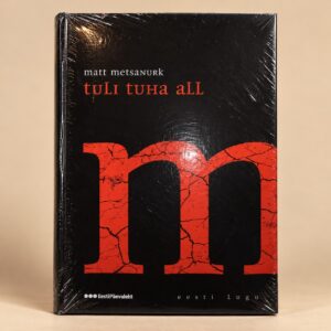 Mait Metsanurk „Tuli tuha all“